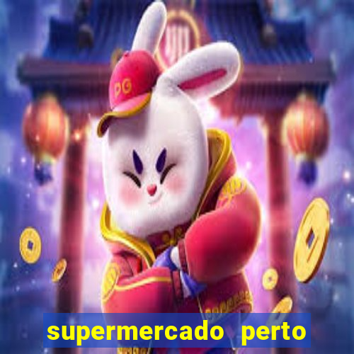 supermercado perto de mim